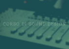Corso "Sound design – microfoni e registrazione"